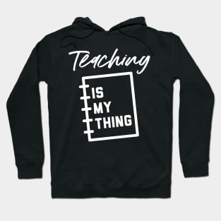 Teaching is my thing Hoodie